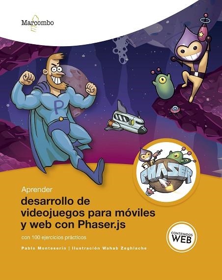 APRENDER DESARROLLO DE VIDEOJUEGOS PARA MÓVILES Y WEB CON PHASER.JS CON 100 EJER | 9788426727534 | MONTESERÍN, PABLO