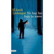 NO HAY LUZ BAJO LA NIEVE | 9788423356027 | LLOBREGAT, JORDI