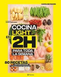 COCINA LIGHT EN 2 HORAS PARA TODA LA SEMANA | 9788408214311 | PESSIN, CAROLINE