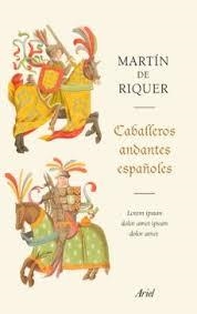 CABALLEROS ANDANTES ESPAÑOLES | 9788434431287 | RIQUER, MARTÍN DE