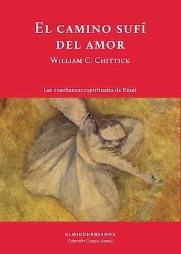 EL CAMINO SUFI DEL AMOR | 9789873761294 | CHITTICK, WILLIAM C.