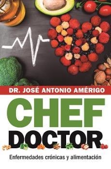 CHEF DOCTOR. ENFERMEDADES CRONICAS Y ALIMENTACION | 9788417828141 | AMÉRIGO, JOSÉ ANTONIO