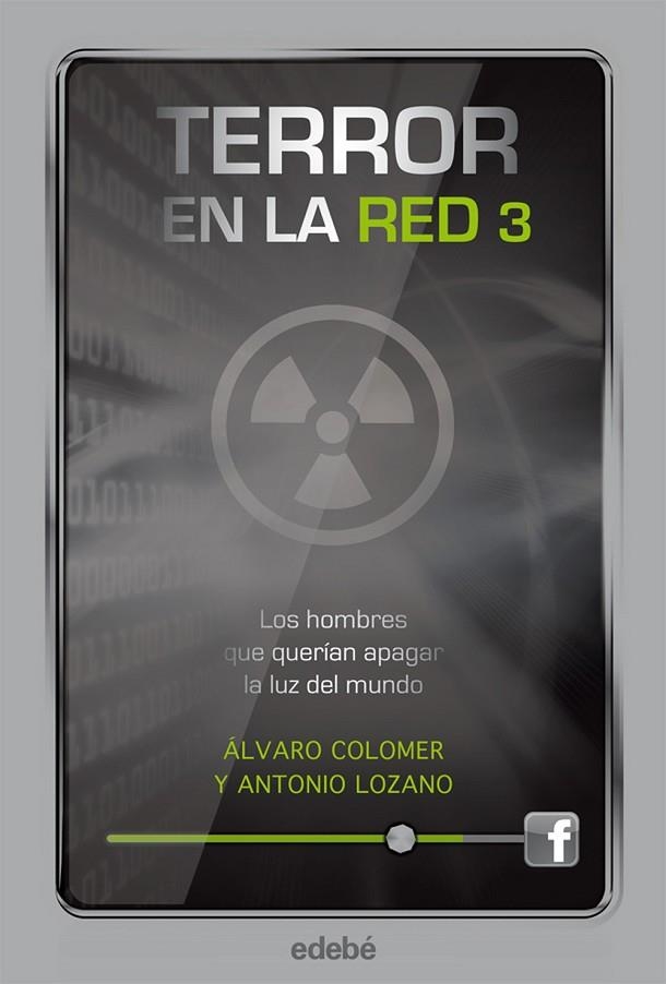 LOS HOMBRES QUE QUERÍAN APAGAR LA LUZ DEL MUNDO. TERROR EN LA RED 3 | 9788468308814 | LOZANO SAGRERA, ANTONIO/COLOMER MORENO, ÁLVARO