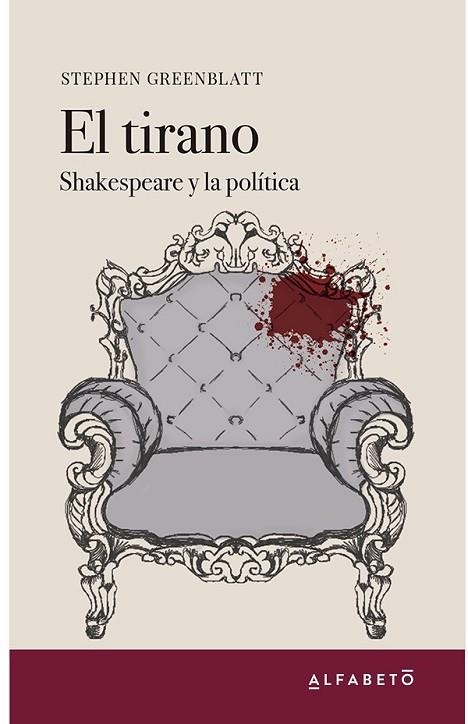 EL TIRANO. SHAKESPEARE Y LA POLITICA | 9788494994289 | GREENBLATT, STEPHEN