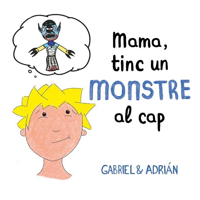 MAMA, TINC UN MONSTRE AL CAP (AUTOESTIMA) | 9788417736460 | GABRIEL & ADRIÁN