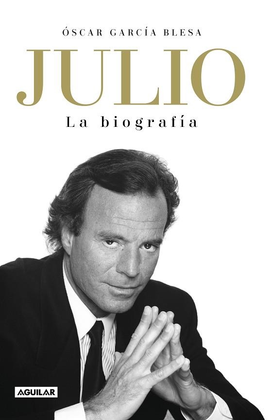 JULIO IGLESIAS. LA BIOGRAFÍA | 9788403519978 | GARCÍA BLESA, ÓSCAR