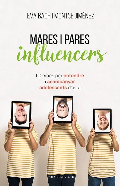 MARES I PARES INFLUENCERS. 50 EINES PER ENTENDRE I ACOMPANYAR ADOLESCENTS D'AVUI | 9788417627546 | BACH, EVA/JIMÉNEZ, MONTSE