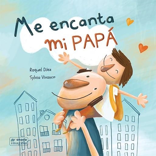 ME ENCANTA MI PAPÁ | 9788417638429 | DÍEZ REAL, RAQUEL