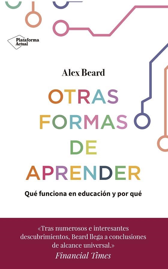 OTRAS FORMAS DE APRENDER. QUE FUNCIONA EN EDUCACION Y POR QUE | 9788417886158 | BEARD, ALEX