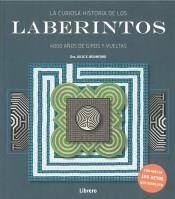 LA CURIOSA HISTORIA DE LOS LABERINTOS. 4000 AÑOS DE GIROS Y VUELTAS | 9789463592895