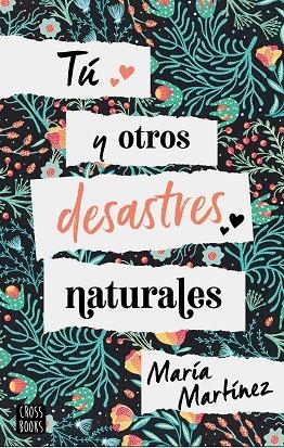 TÚ Y OTROS DESASTRES NATURALES | 9788408214816 | MARÍA MARTÍNEZ