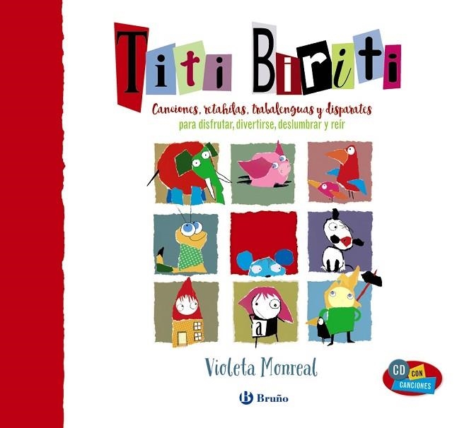 TITI BIRITI  CANCIONES, RETAHILAS, TRABALENGUAS Y DISPARATES PARA DISFRUTAR, DIVERTIRSE, DESLUMBRAR Y REIR (CD) | 9788469627280 | MONREAL, VIOLETA