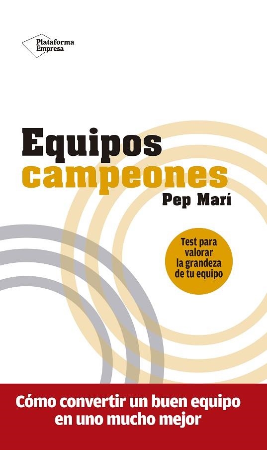 EQUIPOS CAMPEONES. CÓMO CONVERTIR UN BUEN EQUIPO EN UNO MUCHO MEJOR | 9788417886134 | MARÍ, PEP