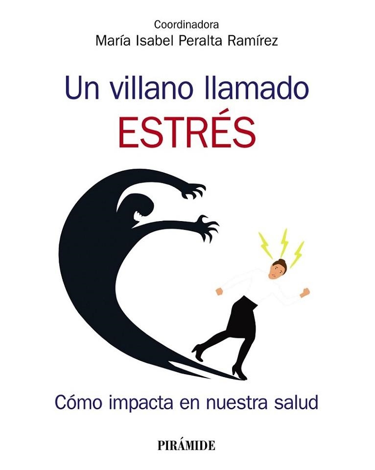 UN VILLANO LLAMADO ESTRÉS. CÓMO IMPACTA EN NUESTRA SALUD | 9788436841428 | PERALTA RAMÍREZ, MARÍA ISABEL