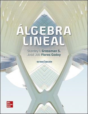 ALGEBRA LINEAL  | 9781456272128 | GROSSMAN,STANLEY/FLORES,JOSE JOB