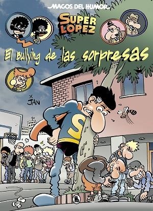 EL BULLYING DE LAS SORPRESAS. SUPERLÓPEZ | 9788402423092 | JAN