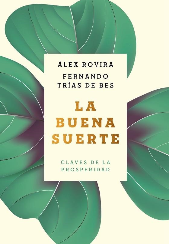 LA BUENA SUERTE. CLAVES DE LA PROSPERIDAD | 9788408216032 | ROVIRA CELMA, ÁLEX/TRÍAS DE BES, FERNANDO