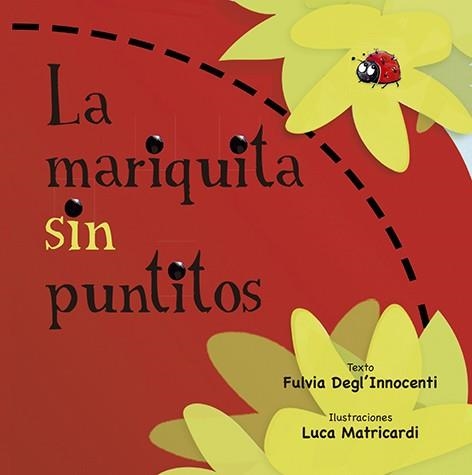 LA MARIQUITA SIN PUNTITOS | 9788491452874 | DEGL'INNOCENTI, FULVIA