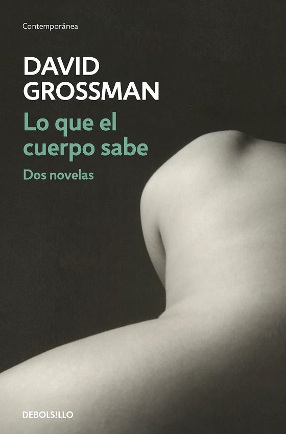 LO QUE EL CUERPO SABE. DOS NOVELAS | 9788466339940 | GROSSMAN, DAVID