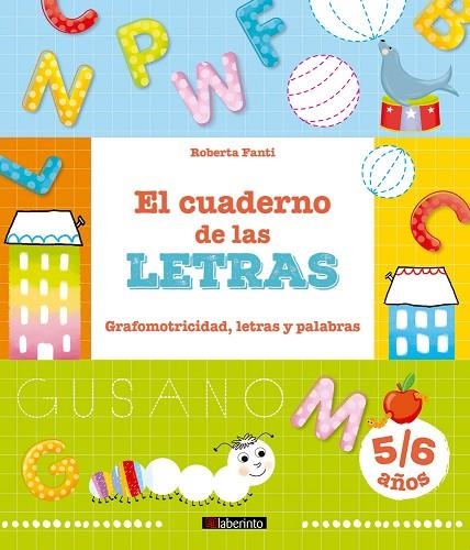 EL CUADERNO DE LAS LETRAS. GRAFOMOTRICIDAD, LETRAS Y PALABRAS | 9788484839422 | FANTI, ROBERTA