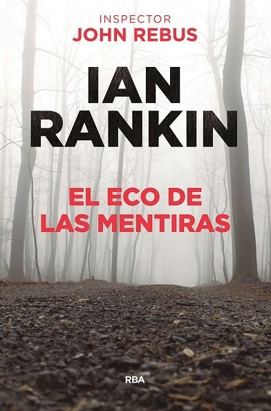 EL ECO DE LAS MENTIRAS. INSPECTOR JOHN REBUS | 9788491871477 | RANKIN IAN