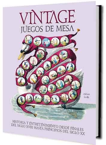 JUEGOS DE MESA VINTAGE. HISTORIA Y ENTRETENIMIENTO DESDE FINALES DEL SIGLO XVIII HASTA PRINCIPIOS DEL SIGLO XX | 9788417452384 | SEVILLE, ADRIAN