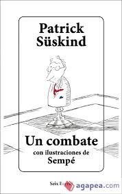 UN COMBATE | 9788432235740 | SÜSKIND, PATRICK/SEMPÉ, JEAN-JACQUES