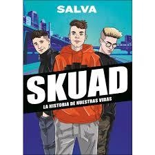 SKUAD. LA HISTORIA DE NUESTRAS VIDAS | 9788417922535 | SALVA