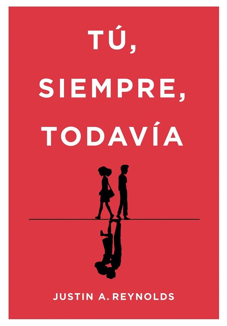 TÚ, SIEMPRE, TODAVÍA | 9788490439395 | A. REYNOLDS, JUSTIN