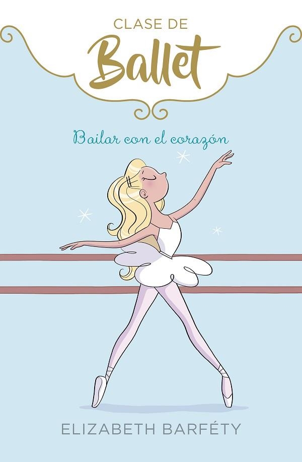 BAILAR CON EL CORAZÓN. CLASE DE BALLET 5 | 9788417922139 | BARFÉTY, ELIZABETH