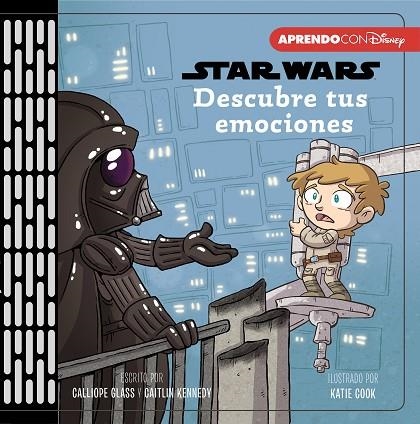 DESCUBRE TUS EMOCIONES (PRIMEROS CONCEPTOS CON STAR WARS) | 9788417630416 | DISNEY