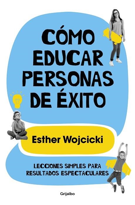 CÓMO EDUCAR PERSONAS DE ÉXITO | 9788425356346 | WOJCICKI, ESTER