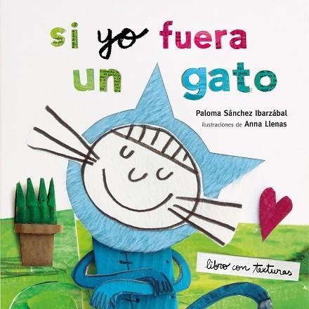 SI YO FUERA UN GATO (TEXTURAS) | 9788408212942 | LLENAS, ANNA/SÁNCHEZ IBARZABAL, PALOMA