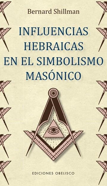 INFLUENCIAS HEBRAICAS EN EL SIMBOLISMO MASÓNICO | 9788491115205 | SHILLMAN, BERNARD