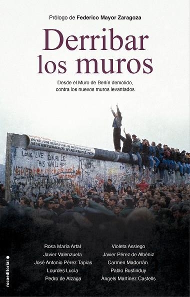 DERRIBAR LOS MUROS DESDE EL MURO DE BERLÍN DEMOLIDO, CONTRA LOS NUEVOS MUROS LEVANTADOS | 9788418014055 | ARTAL, ROSA MARÍA/VALENZUELA, JAVIER/PÉREZ TAPIAS, JOSÉ ANTONIO/LUCÍA, LOURDES/DE ALZAGA, PEDRO/ASSI