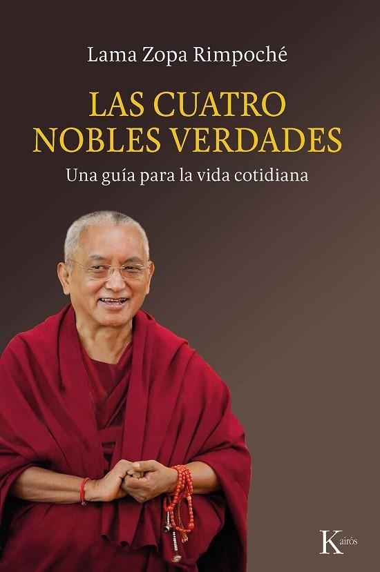 LAS CUATRO NOBLES VERDADES. UNA GUÍA PARA LA VIDA COTIDIANA | 9788499887135 | LAMA ZOPA RIMPOCHÉ