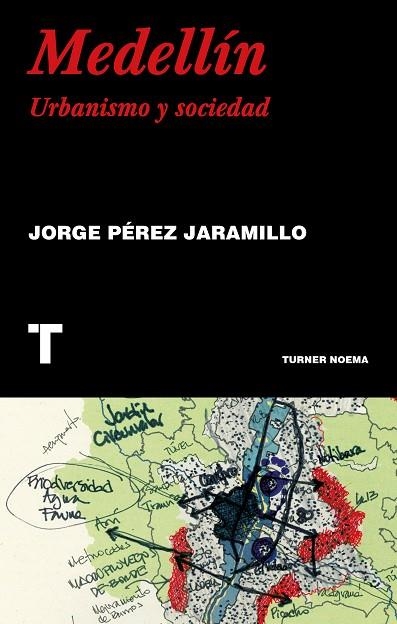 MEDELLÍN. URBANISMO Y SOCIEDAD | 9788417866099 | PÉREZ JARAMILLO, JORGE