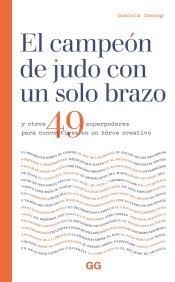 EL CAMPEÓN DE JUDO CON UN SOLO BRAZO Y OTROS 49 SUPERPODERES PARA CONVERTIRSE EN UN HÉROE CREATIVO | 9788425232121 | IMSENG, DOMINIK