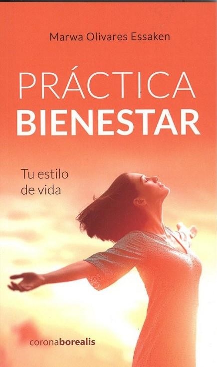 PRACTICA BIENESTAR TU ESTILO DE VIDA | 9788494924675 | OLIVARES ESSAKEN,MARWA