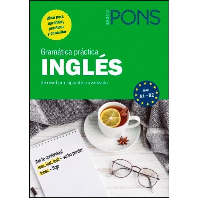 GRAMATICA PRACTICA INGLES  DE NIVEL PRINCIPIANTE A AVANZADO A1-B2 | 9788416782666