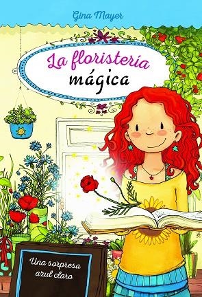 UNA SORPRESA AZUL CLARO. LA FLORISTERÍA MÁGICA 6 | 9788468340913 | MAYER, GINA