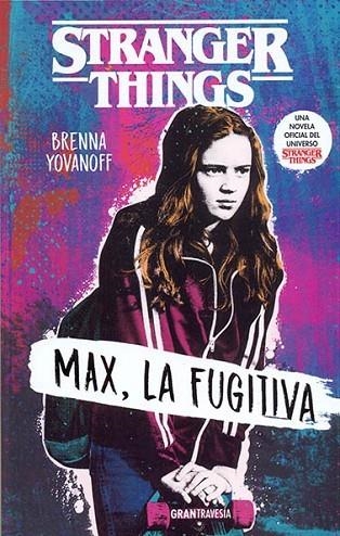 MAX LA FUGITIVA. STRANGER THINGS | 9788412030419 | YOVANOFF, BRENNA