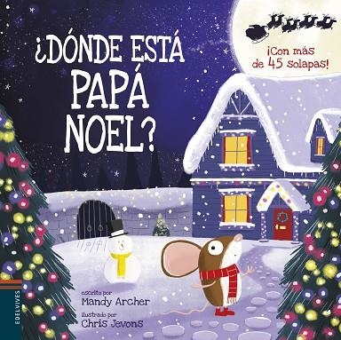 ¿DÓNDE ESTÁ PAPÁ NOEL? (CON +45 SOLAPAS) | 9788414023365 | ARCHER, MANDY