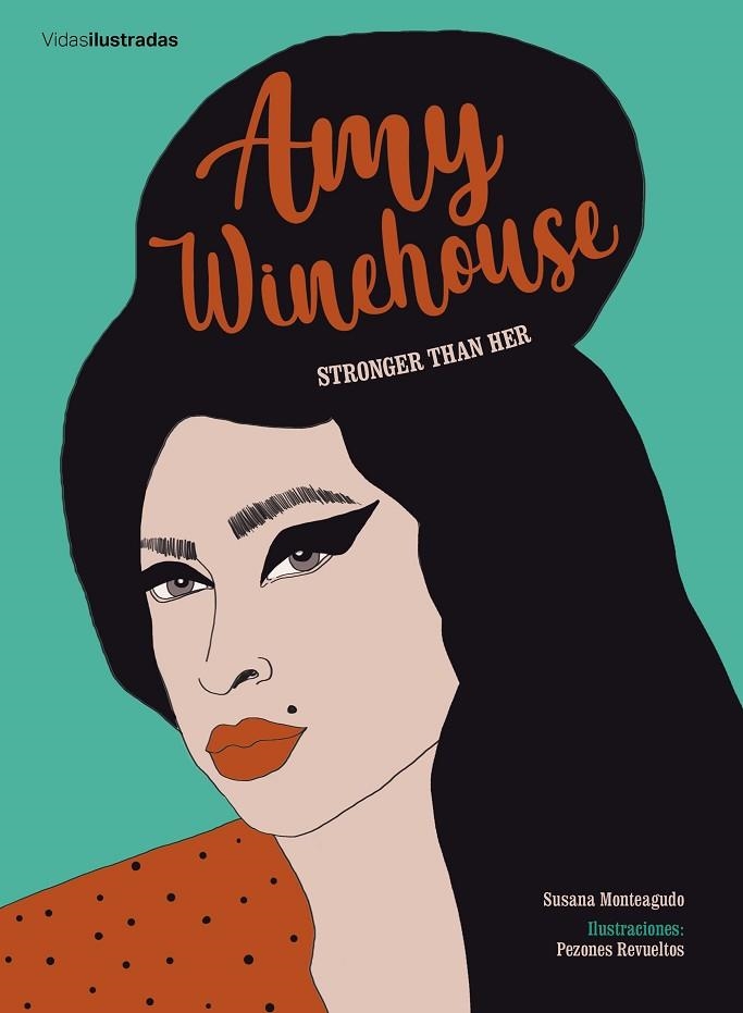 AMY WINEHOUSE. STRONGER THAN HER | 9788417858322 | MONTEAGUDO, SUSANA/PEZONES REVUELTOS