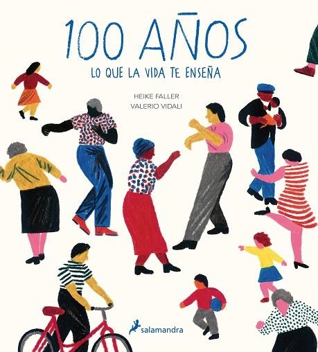 100 AÑOS. LO QUE LA VIDA TE ENSEÑA | 9788498389685 | FALLER, HEIKE/VIDALI, VALERIO