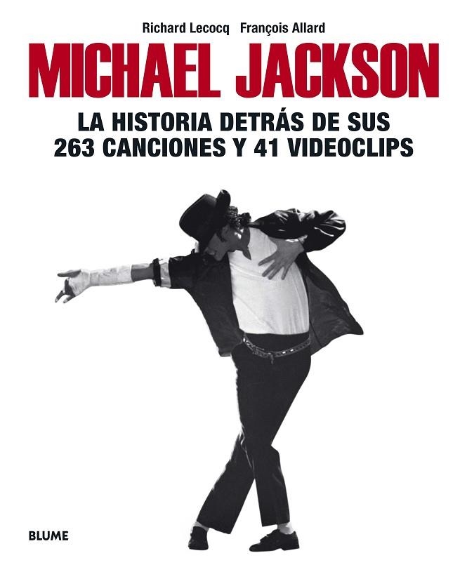 MICHAEL JACKSON. LA HISTORIA DETRÁS DE SUS 263 CANCIONES Y 41 VIDEOCLIPS | 9788417492991 | LECOCQ, RICHARD / ALLARD,FRANÇOIS