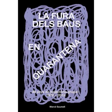 LA FURA DELS BAUS EN QUARENTENA (1979-2019) | 9788417214746 | SAUMELL VERGÉS, MERCÈ