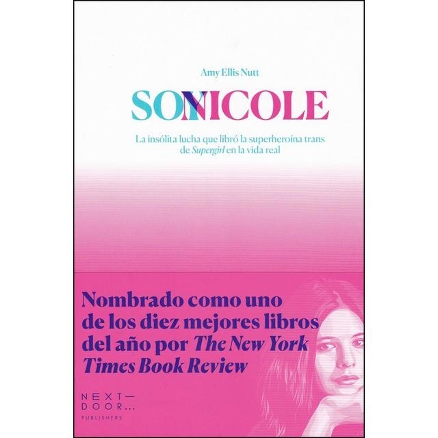 SOY NICOLE. LA FASCINANTE HISTORIA DE LA SUPERHEROÍNA TRANS DE SUPERGIRL | 9788412068528 | ELLIS NUTT, AMY