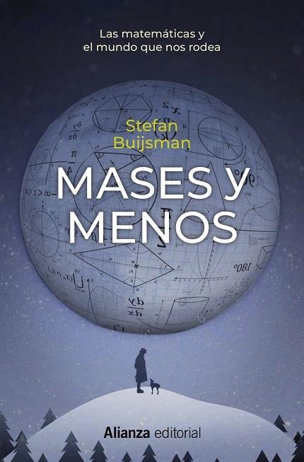 MASES Y MENOS. LAS MATEMÁTICAS Y EL MUNDO QUE NOS RODEA | 9788491816997 | BUIJSMAN, STEFAN