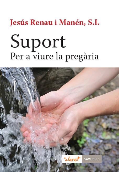 SUPORT. PER A VIURE LA PREGÀRIA | 9788491362388 | RENAU I MANÉN, JESÚS